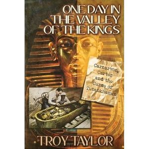 One Day in the Valley of the Kings -- Troy Taylor